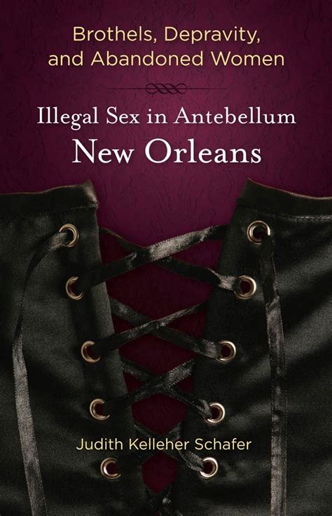 Brothels Depravity And Abandoned Women Illegal Sex In Antebellum New