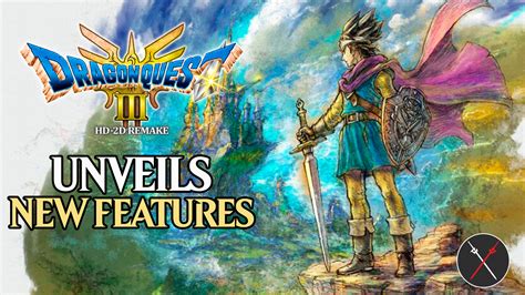 Dragon Quest Iii Hd D Remake Unveils New Features Graphics