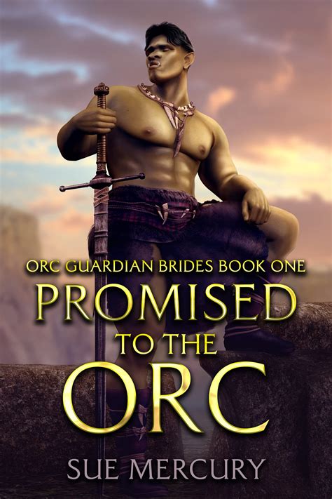 Promised To The Orc Orc Guardian Brides 1 By Sue Mercury Goodreads