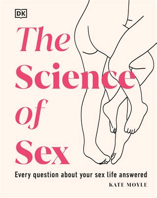 The Science Of Sex Every Question About Your Sex Life Answered By Kate