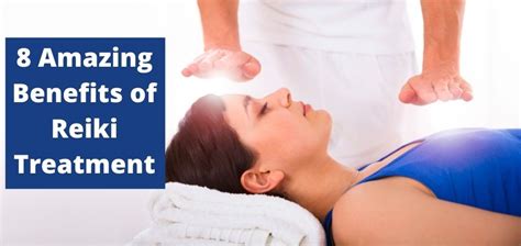 Top 8 Benefits Of Reiki Healing Treatments That You Must Know