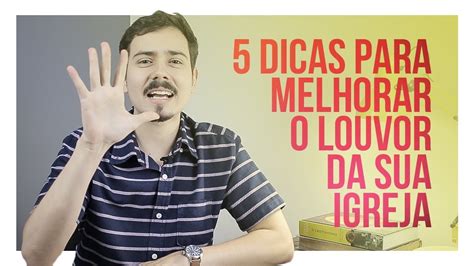 5 Dicas Para Melhorar O Louvor Da Sua Igreja Youtube