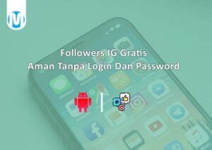 Followers Ig Gratis Aman Tanpa Password Update