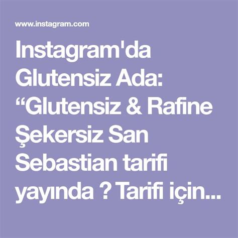 Instagram da Glutensiz Ada Glutensiz Rafine Şekersiz San Sebastian