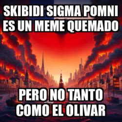 Meme Personalizado Skibidi Sigma Pomni Es Un Meme Quemado Pero No