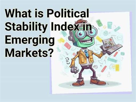 What Is Political Stability Index In Emerging Markets Finance Gov