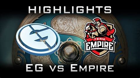 EG Vs EMPIRE Highlights TI7 DOTA 2 YouTube