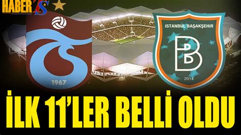 Trabzonspor Ba Ak Ehir Ma Leri Belli Oldu Trabzon Haber