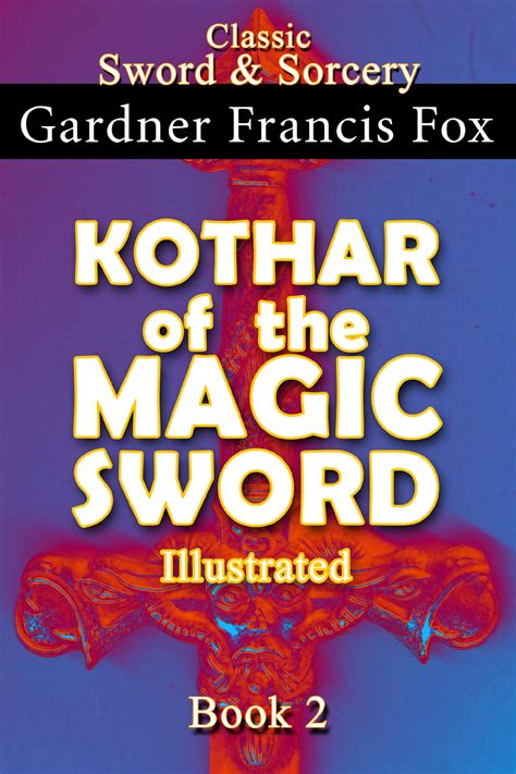 Kothar Of The Magic Sword Sword And Sorcery Epub Ebook 067 — The Gardner Francis Fox Library