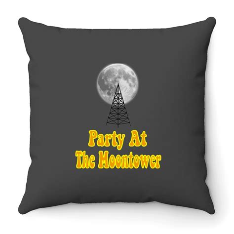 Party At The Moontower Dazed And Confused Throw Pillows Sold By