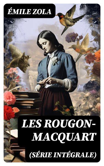 Emile Zola Les Rougon Macquart S Rie Int Grale Free On Readfy