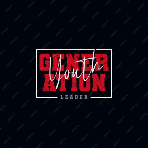 Premium Vector Youth Generation Leader Slogan Typography Authentic