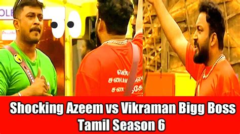 Shocking Azeem Vs Vikraman Bigg Boss Tamil Season 6 Review YouTube