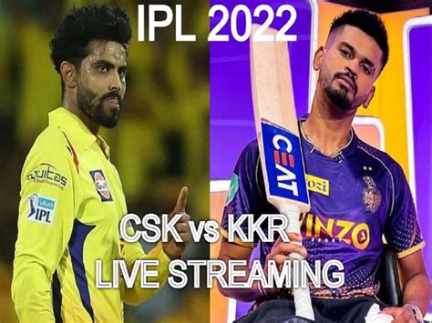 Ipl 2022 Csk Vs Kkr Live Cricket Score Streaming Online On Star Sports 1 Hindi Star Sports 3