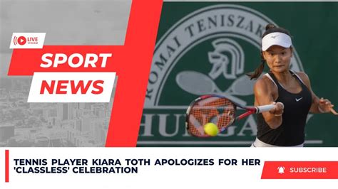 Tennis Player Kiara Toth Apologizes For Her Classless Celebration