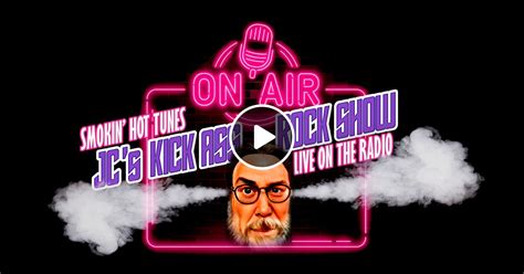 Jc S Kick Ass Rock Show For Sept Th By Kickassrockshow Mixcloud
