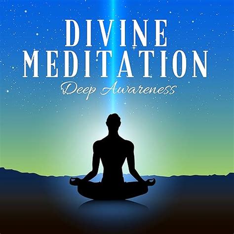 Divine Meditation: Deep Awareness, Spiritual Path, Connection with ...