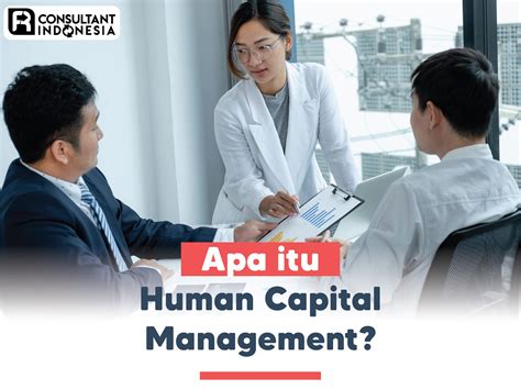 Apa Itu Human Capital Management