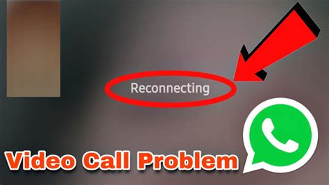 Whatsapp Video Call Reconnecting Problem Solve Youtube