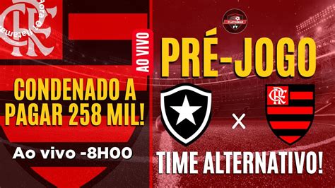 Condenado A Pagar Mil Time Alternativo Pr Jogo Botafogo X