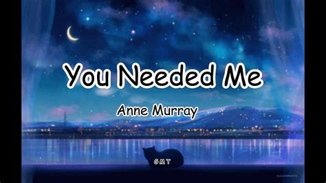 Anne Murray You Needed Me Lyrics Youtube