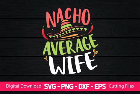 Nacho Average Wife Graphic By Craftartsvg · Creative Fabrica