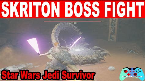 Star Wars Jedi Survivor How To Defeat Skriton Boss Fight Youtube