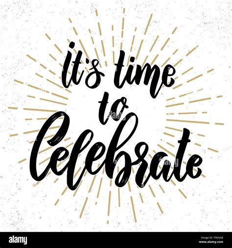 Its Time To Celebrate Lettering Phrase Design Element For Poster