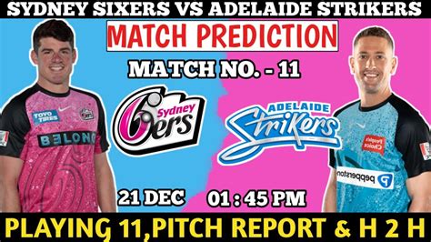 BBL 11th Match Prediction Sydney Sixers Vs Adelaide Strikers Match