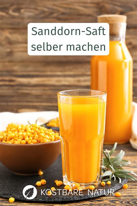 Sanddorn Saft Selber Machen Einfaches Rezept Ohne Entsafter Kostbare