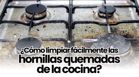 Cómo limpiar fácilmente las hornillas quemadas de la cocina