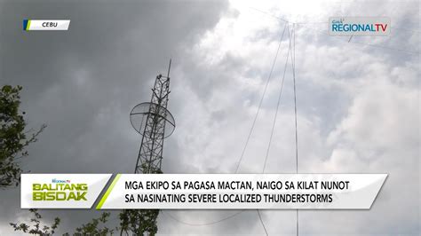 Balitang Bisdak Kahimanan Ug Ekipo Sa Pagasa Mactan Naigo Sa Kilat