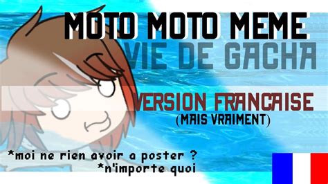 Moto moto meme Gacha dernière vidéo en lien avec VDG EP 4 je vous