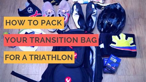 How To Pack Your Transition Bag For A Triathlon Youtube