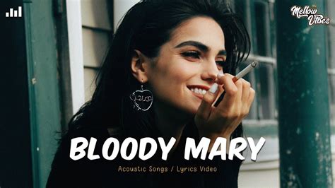 Bloody Mary English Songs Playlist Sad Songs Playlist For