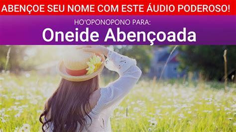 Ho oponopono Abençoado para ONEIDE ABENÇOADA Áudio 108