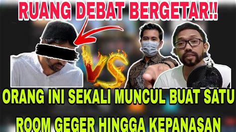 RUANG DEBAT BERGETAR SATU ROOM GEGER KEPANASAN DIBUAT ORANG INI YouTube