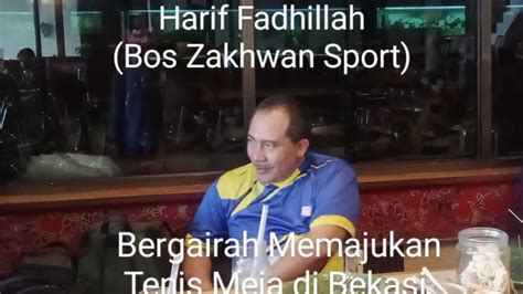 Harif Fadhillah Bos Zakhwan Sport Bergairah Memajukan Tenis Meja Di