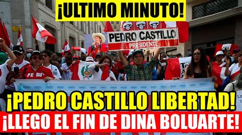 Ltimo Minuto Pedro Castillo Sale Libre Y Dina Boluarte Renuncia A La