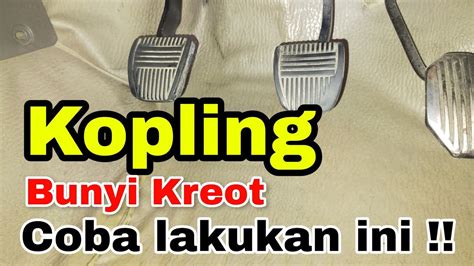 Cara Memperbaiki Pedal Kopling Mobil Bunyi Saat Di Injak Youtube