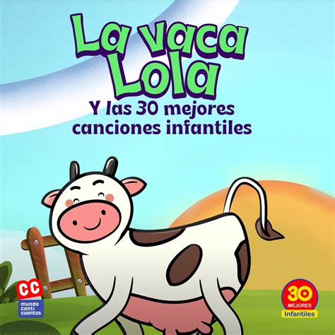 La Vaca Lola Y Las 30 Mejores Canciones Infantiles Album By