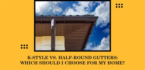 Half-Round Gutters Vs K-Style | Sunshine Gutters Gold