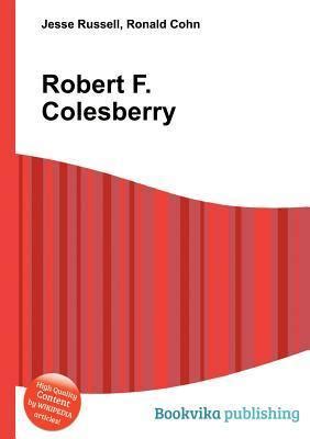 Robert F. Colesberry by Jesse Russell | Goodreads