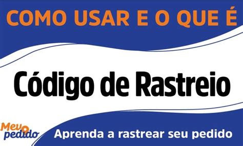 Código de Rastreio O que é Como Usar e Onde Fica