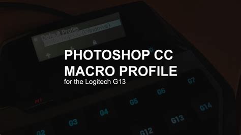 Photoshop Macro Profile For The Logitech G13 Photoshop Tutorials