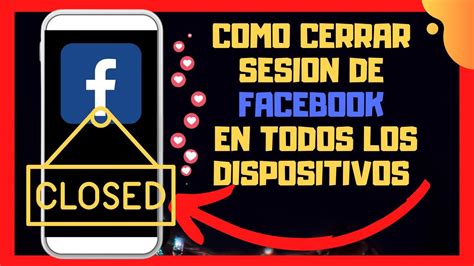 COMO CERRAR SESION DE FACEBOOK EN TODOS LOS DISPOSITIVOS YouTube