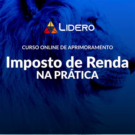 Imposto De Renda Na Pr Tica Curso Online Lidero Lidero Escola De