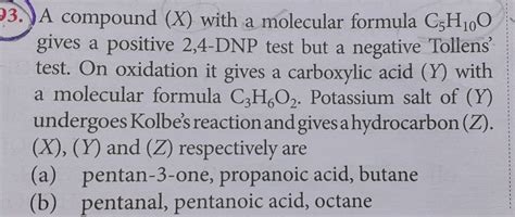 A Compound X With A Molecular Formula C H O Gives A Positive