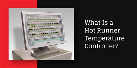 What Is A Hot Runner Temperature Controller Proheat Inc