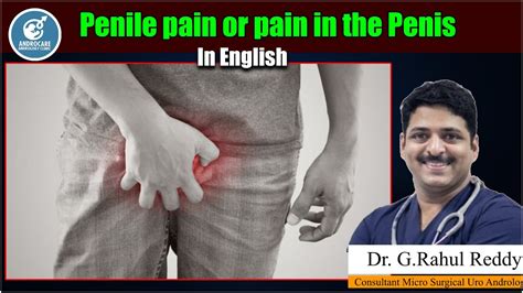 Causes Of Penile Pain Or Pain In The Penis Dr Rahul Reddy Androcare Andrology Institute